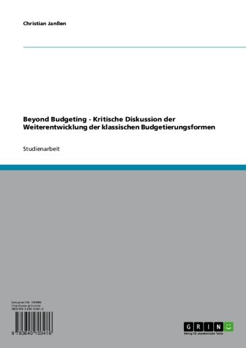 Beyond Budgeting - Kritische Diskussion der Weiterentwicklung der klassischen Budgetierungsformen (German Edition)