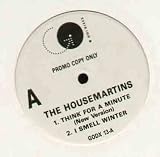 HOUSEMARTINS - THINK FOR A MINUTE - 7" VINYL