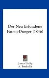 Der Neu Erfundene Patent-Dunger (1846)