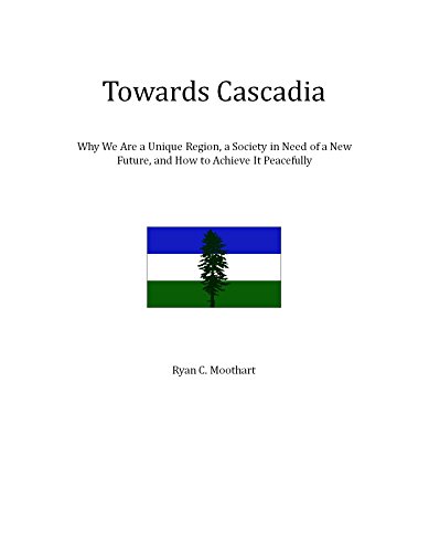Towards Cascadia, by Ryan C. Moothart