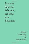 Essays on Skepticism, Relativism, and Ethics in the Zhuangzi (Suny Series in Chinese Philosophy and Culture)