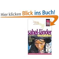 Westafrika 1. Sahell�nder. Reisehandbuch: Mauretanien, Mali, Niger, Burkina Faso, Senegal, Gambia