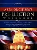 A Senior Citizen's Pre-Election Workbook