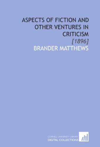 Aspects of Fiction and Other Ventures in Criticism: [1896]