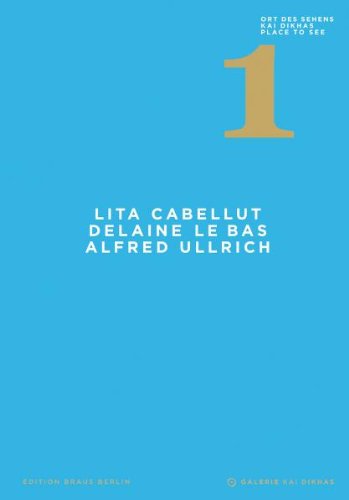 Edition Braus Orte des Sehens I: Lita Cabellut. Delaine Le Bas. Alfred Ullrich