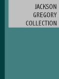 The Essential Jackson Gregory Collection (10 books)