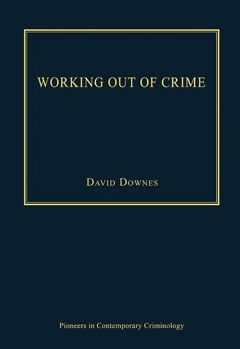 Working Out of Crime (Pioneers in Contemporary Criminology)