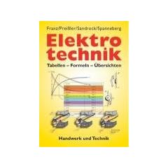Elektrotechnik: Tabellen - Formeln - �bersichten