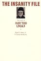 The Insanity File: The Case of Mary Todd Lincoln