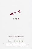 Fish: A Memoir of a Boy in a Man's Prison