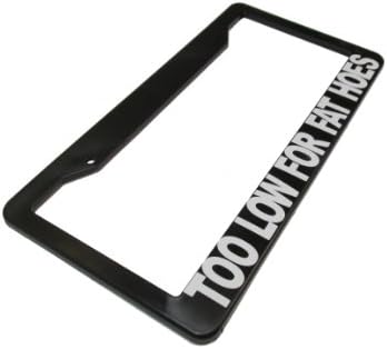 TOO LOW FOR FAT HOES License Plate Frame Black