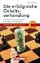 Pocket Business: Die erfolgreiche Gehaltsverhandlung: Wichtige Tipps f�r Einsteiger, Aufsteiger und Umsteiger