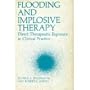 Flooding and Implosive Therapy : Direct Therapeutic Exposure in Clinical Practice