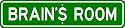 BRAIN ROOM SIGN - Personalized Gift Boy or Girl, Aluminum