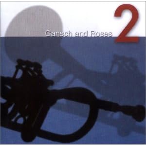 Gansch & Roses 2