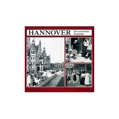 Hannover. Ein verlorenes Stadtbild