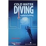 Cold Water Ice Diving, By John N. Heine book cover