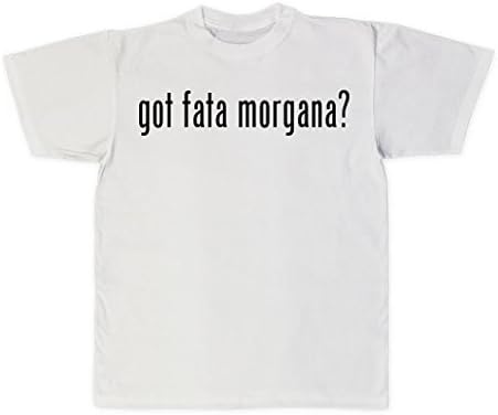 got fata Morgana? Adult Men's T-Shirt, White, Medium