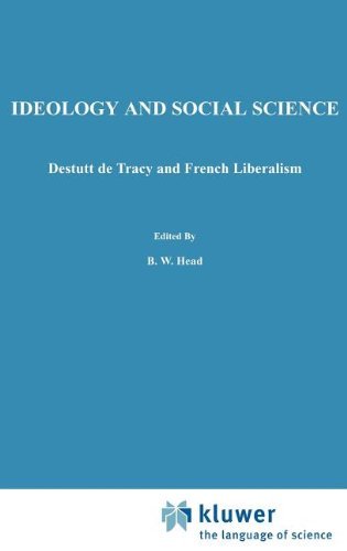 Ideology and Social Science: Destutt de Tracy and French Liberalism (International Archives of the History of Ideas   Archives internationales d'histoire des idées)
