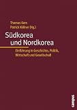 Produkt-Bild: S&uuml;dkorea und Nordkorea: Einf&uuml;hrung in Geschichte, Politik, Wirtschaft und Gesellschaft