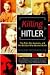 Books : Killing Hitler: The Plots, The Assassins, and the Dictator Who Cheated Death
