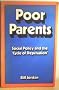 Poor Parents: Social Policy and the 