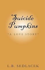 Suicide Pumpkins (A Love Story)