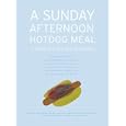 A Sunday Afternoon Hotdog Meal: A guide to Chicago featuring shrimp from the future, a... by 205 Second Through Sixth Grade Students and All of Whom are Eager to Show You Around