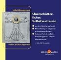 Unerschütterliches Selbstvertrauen. 2 CDs: - sich unbeirrt von der Intuition führen lassen -