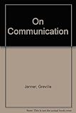 Janner on communication : the essential techniques for getting your message across