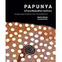 Papunya: A Place Made After the Story: the Beginnings of the Western Desert Painting Movement