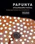 Papunya: A Place Made After the Story: The Beginnings of the Western Desert Painting Movement