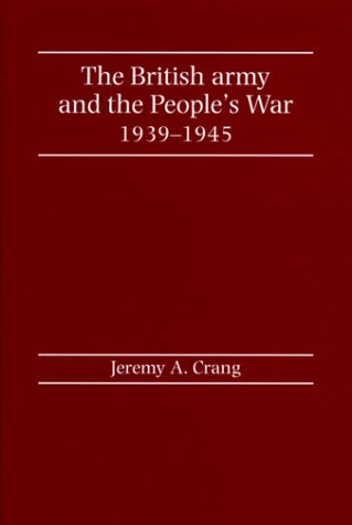 The British Army and the People's War, 1939-1945