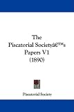 The Piscatorial Society's Papers V1 (1890)