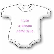 I am A dream Come true 3 Bib and Onesie