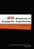 Advances in cryogenic engineering. Vol.23