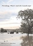 Flooding, water and the landscape