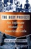 The Body Project: An Intimate History of American Girls