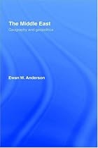 The Middle East: Geography and Geopolitics