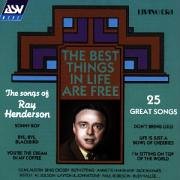 The Best Things in Life Are Free: The Songs of Ray Henderson