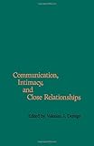 Communication, intimacy, and close relationships