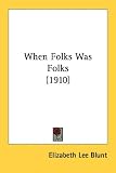 When Folks Was Folks (1910)