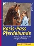 Basis-Pass Pferdekunde: Vorbereitung auf die praktische und theoretische Pr&uuml;fung - Neu nach APO/LPO 2006 - Petra H&ouml;lzel