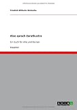 Also sprach Zarathustra: Ein Buch f&uuml;r Alle und Keinen - Friedrich Wilhelm Nietzsche
