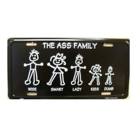 The Ass Family Funny License Plate Metal Sign - Wise Ass Smart Ass Lazy Ass Kiss Ass Dumb Ass