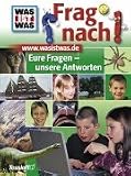 Was ist Was. Frag nach! Band 3. Eure Fragen - unsere Antworten - 