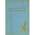 Iceland's Thousand Years: A Series of Popular Lectures on the History and Literature of Iceland by