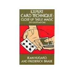 Expert Card Technique: Close-up Table Magic (Cards, Coins, and Other Magic)