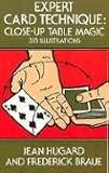 Expert Card Technique: Close-up Table Magic (Cards, Coins, and Other Magic)
