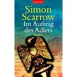Im Auftrag des Adlers. Romanvon "Simon Scarrow"